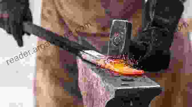 A Blacksmith Finishing A Piece Of Metal BLACKSMITHING FOR BEGINNERS : A To Learn Blacksmithing Equipment Basics Skills Blacksmithing Jewelry And Bladesmithing And Guide To Complete Many Projects By Forging