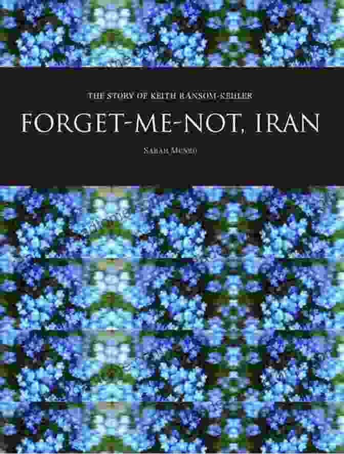 Baha Books Logo Forget Me Not Iran: The Story Of Keith Ransom Kehler (Baha I Books)