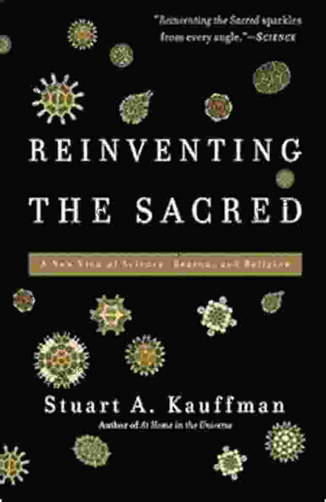 Book Cover: New View Of Science, Reason, And Religion Reinventing The Sacred: A New View Of Science Reason And Religion