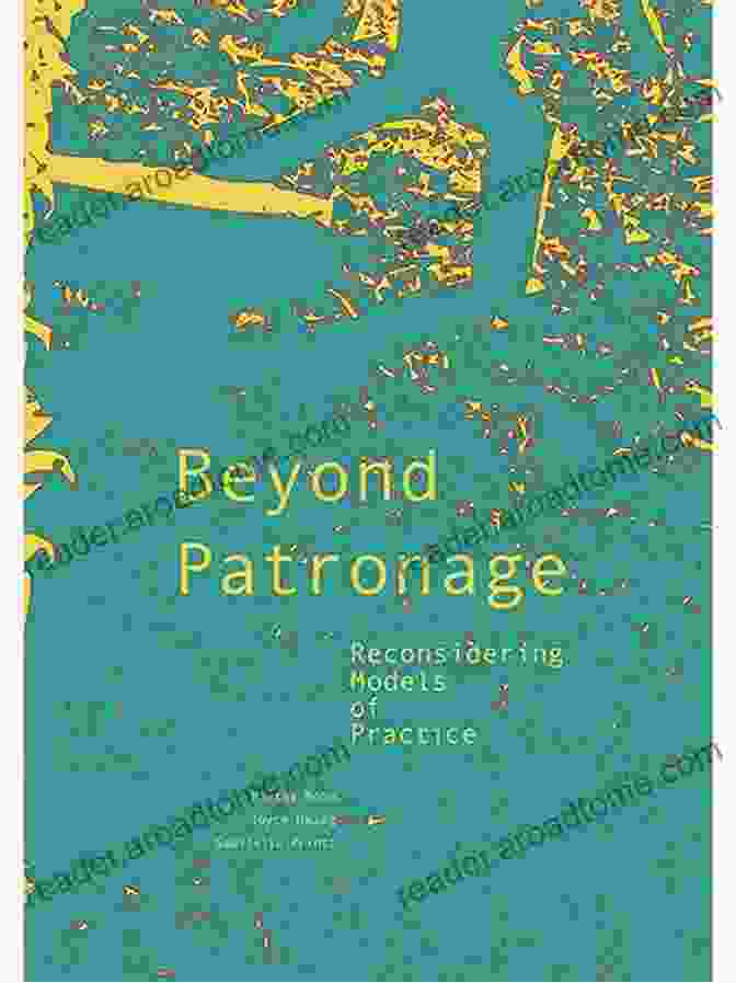 Book Cover Of 'Beyond Patronage: Reconsidering Models Of Practice' Beyond Patronage: Reconsidering Models Of Practice