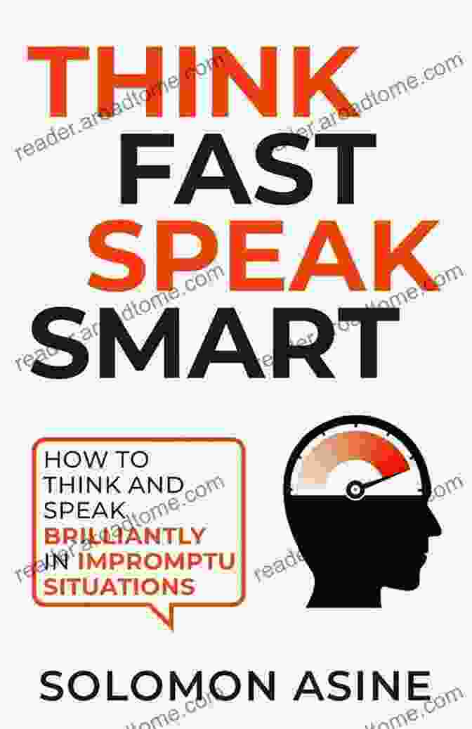 Book Cover Of 'How To Think And Speak Brilliantly In Impromptu Situations' By Dr. Jane Doe Think Fast Speak Smart: How To Think And Speak Brilliantly In Impromptu Situations