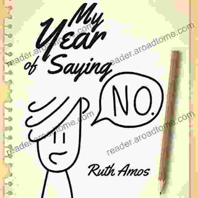 Book Cover Of 'Lessons Learned About Saying No, Saying Yes, And Bringing Some Balance To My Life' My Year Of Saying NO: Lessons I Learned About Saying No Saying Yes And Bringing Some Balance To My Life