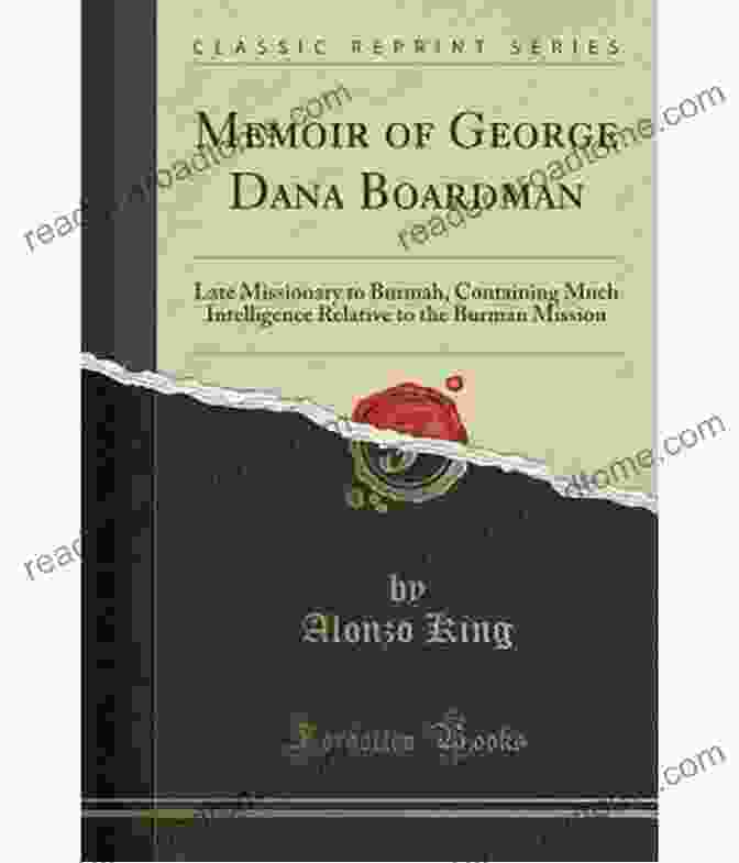 Cover Of Memoir Of George Dana Boardman, Featuring A Portrait Of Boardman And The Book's Title In Gold Lettering Memoir Of George Dana Boardman: Late Missionary To Burmah