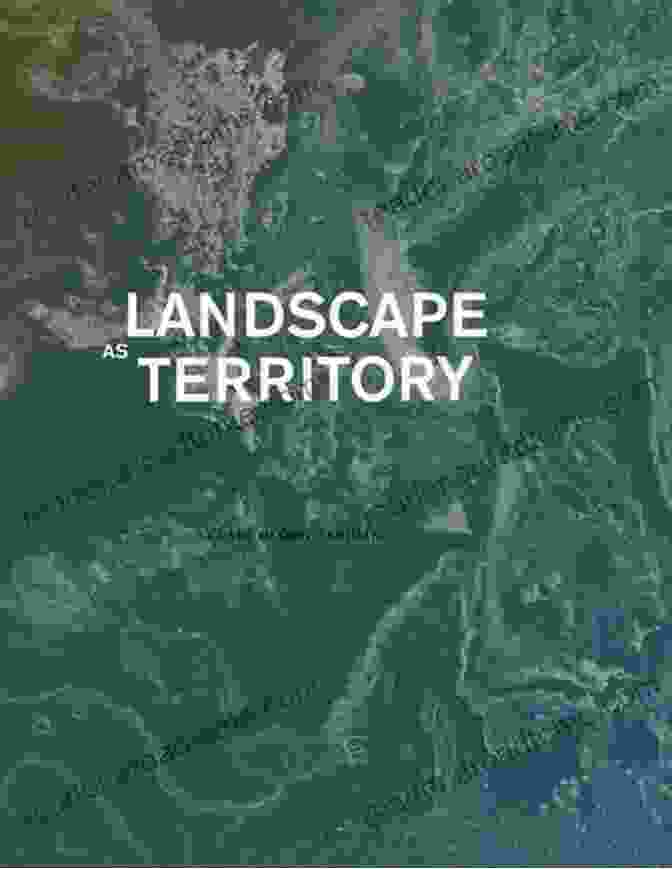 Cover Of The Book 'Landscape As Territory Cartographic Design Project' Landscape As Territory: A Cartographic Design Project