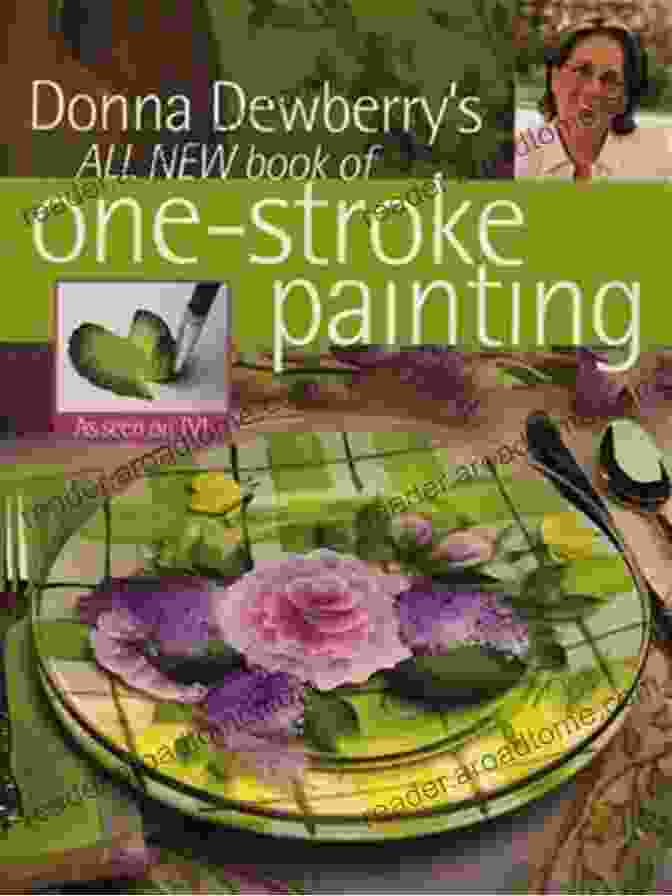 Donna Dewberry One Stroke Painting Book Donna Dewberry S Complete Of One Stroke Painting (Decorative Painting)