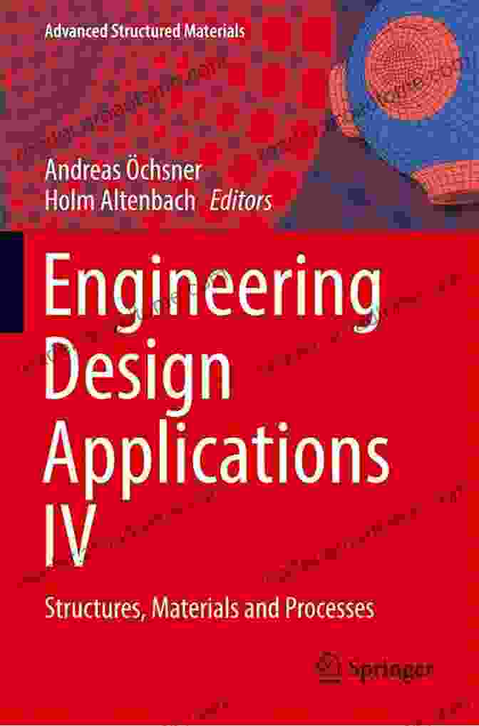 Engineering Design Applications IV Book Cover Engineering Design Applications IV: Structures Materials And Processes (Advanced Structured Materials 172)