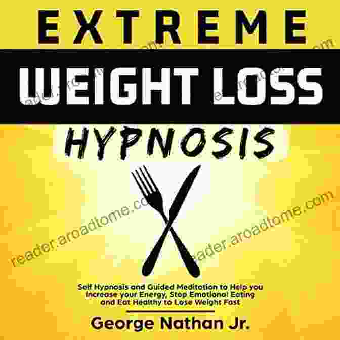 Extreme Weight Loss Hypnosis Book Cover HYPNOTIC GASTRIC BAND FOR RAPID WEIGHT LOSS: Extreme Weight Loss Hypnosis For Men And Women To Stop Food Addiction And Eat Healthy With Guided Meditation And Motivational Affirmations