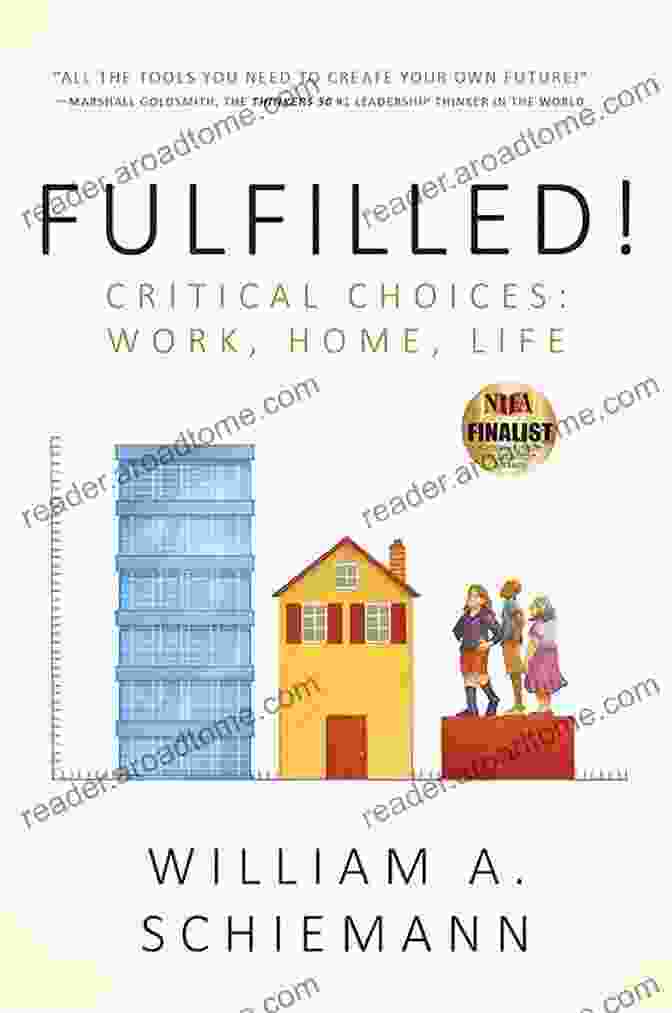 Fulfilled Critical Choices: Work, Home, Life Fulfilled : Critical Choices: Work Home Life