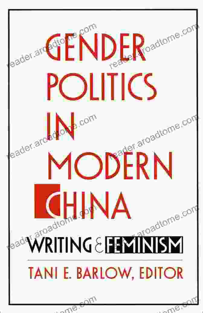 Gender Politics in Modern China: Writing and Feminism