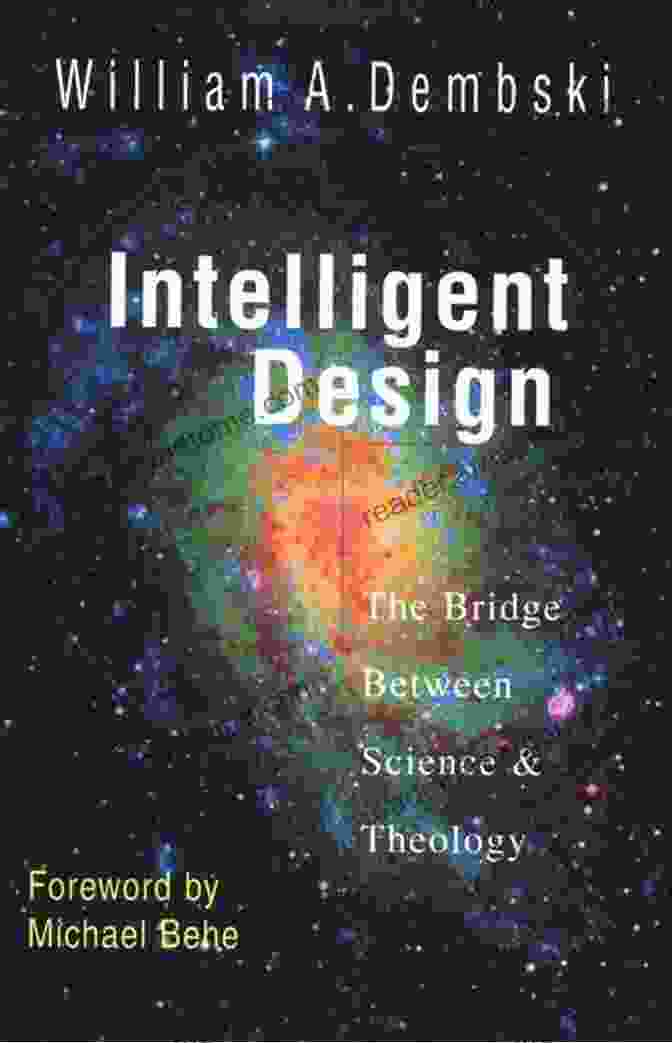 Intelligent Design Proponents Believe That The Complexity Of Life Points To An Intelligent Designer Four Views On Creation Evolution And Intelligent Design (Counterpoints: Bible And Theology)