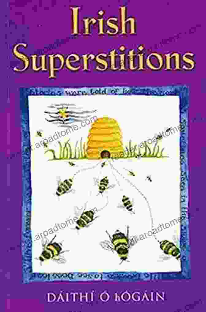 Irish Spells Old Wives Tales And Folk Beliefs Book Irish Superstitions: Irish Spells Old Wives Tales And Folk Beliefs