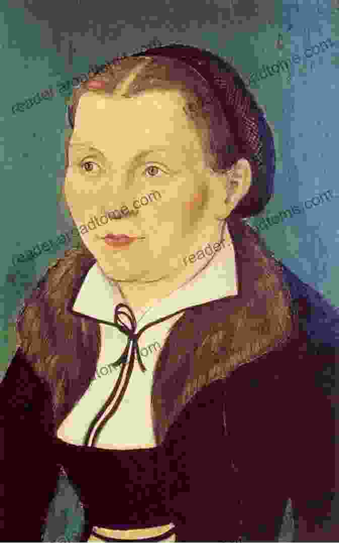 Katharina Von Bora, A Former Nun Who Married Martin Luther, Played A Significant Role In The Reformation. Sisters In Arms: Courageous Women Of The Reformation