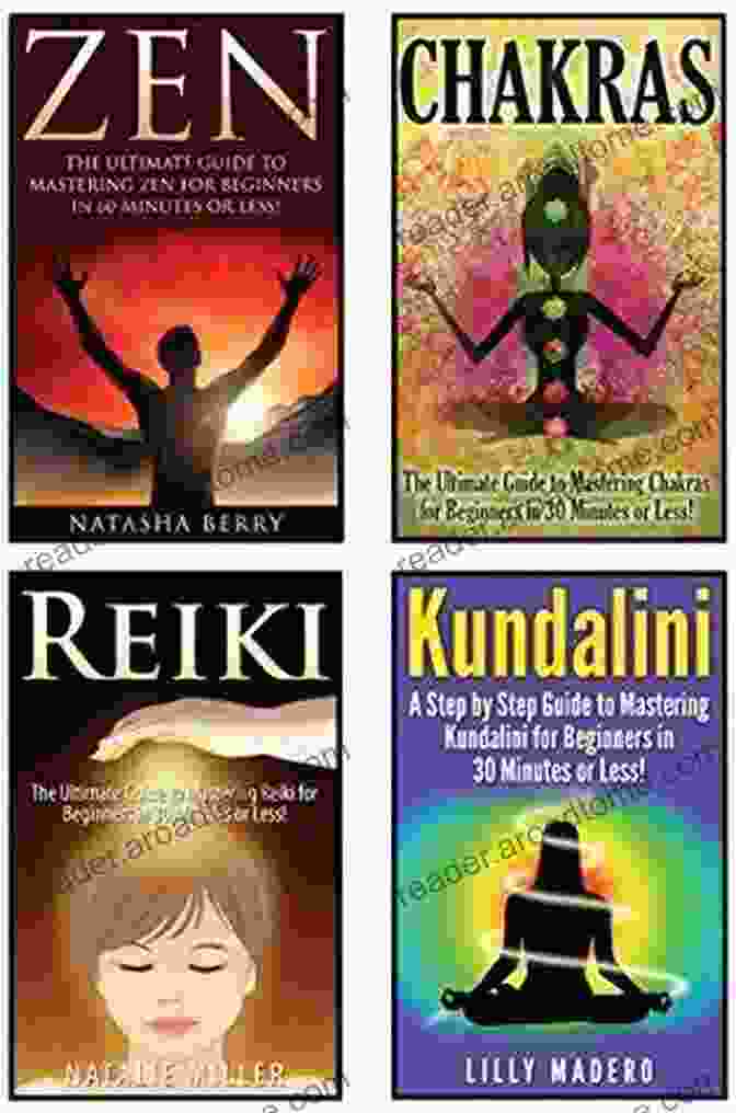 Kundalini Chakras Chakras: Chakras Zen Reiki And Kundalini 4 In 1 Box Set: 1: Chakras + 2: Zen + 3: Reiki + 4: Kundalini (Chakras For Beginners Zen Mediation For Beginners Qigong Taoism)