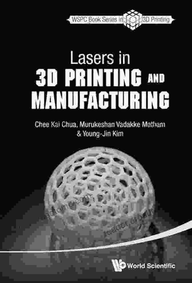 Lasers In 3D Printing And Manufacturing Book Cover Lasers In 3d Printing And Manufacturing (World Scientific In 3d Printing 2)