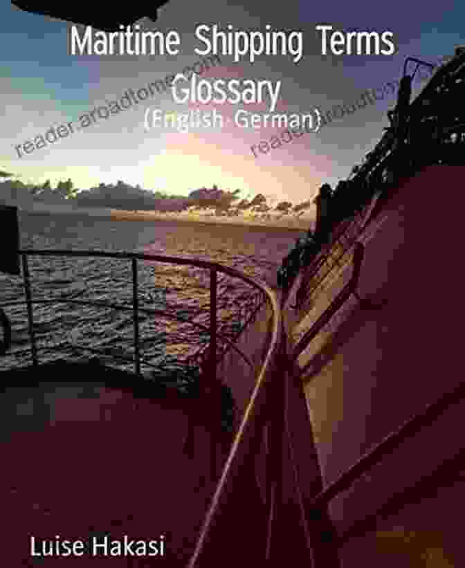 Maritime Shipping Terms Glossary English German Cover Image Maritime Shipping Terms Glossary: (English German)