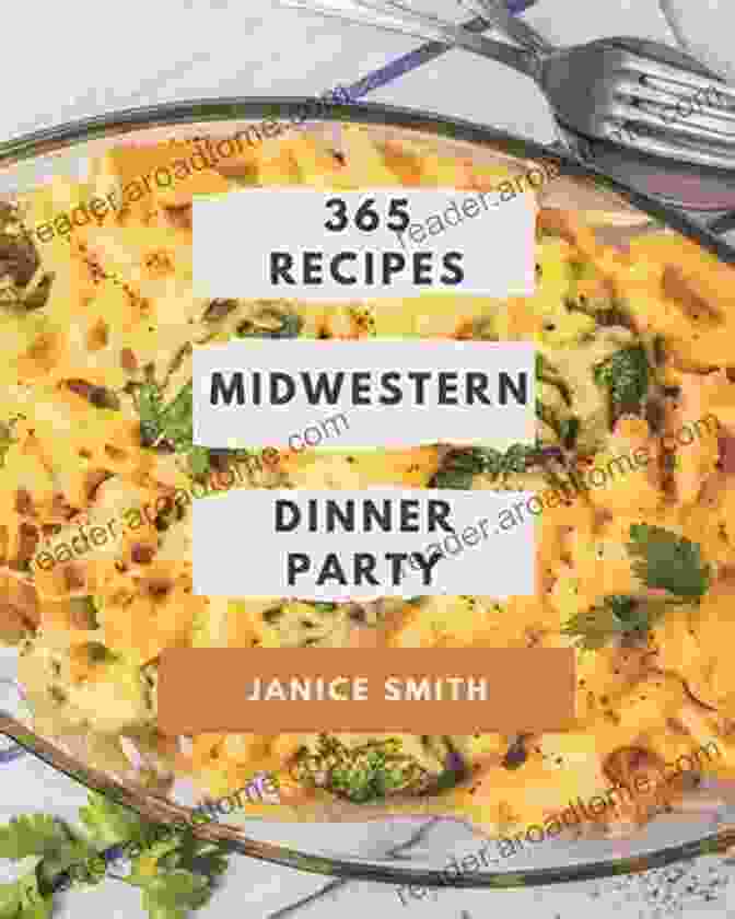 Midwestern Dinner Party Cookbook With A Beautiful Cover Featuring A Table Set For A Dinner Party With Delicious Food And Elegant Decorations Oops 365 Midwestern Dinner Party Recipes: A Midwestern Dinner Party Cookbook To Fall In Love With