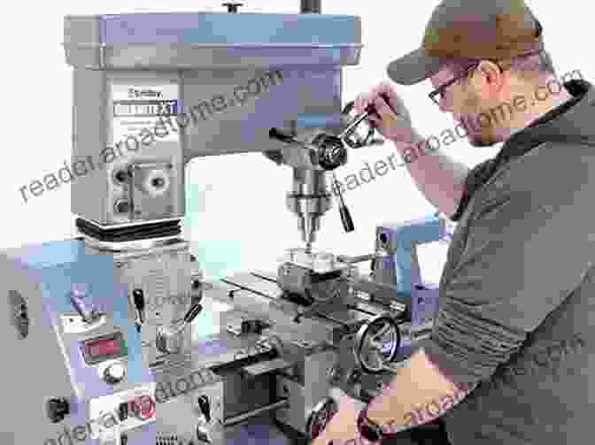 Milling Machine METALWORKING FOR BEGINNERS: EASY GUIDE TO METALWORKING TOOLS TECHNIQUES TIPS AND MANY MORE