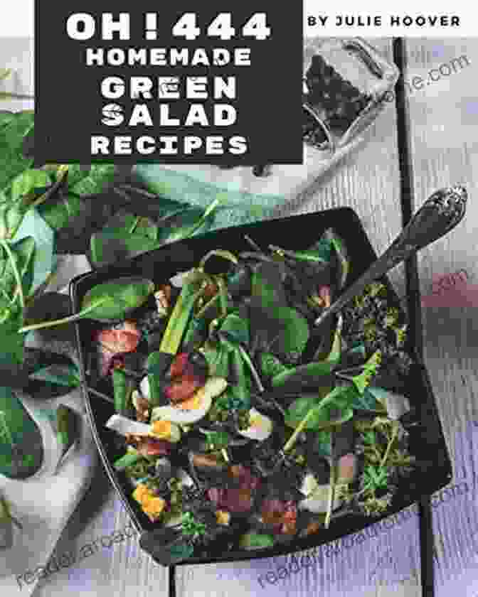 Oh 444 Homemade Green Salad Recipes [Book Cover] Oh 444 Homemade Green Salad Recipes: I Love Homemade Green Salad Cookbook