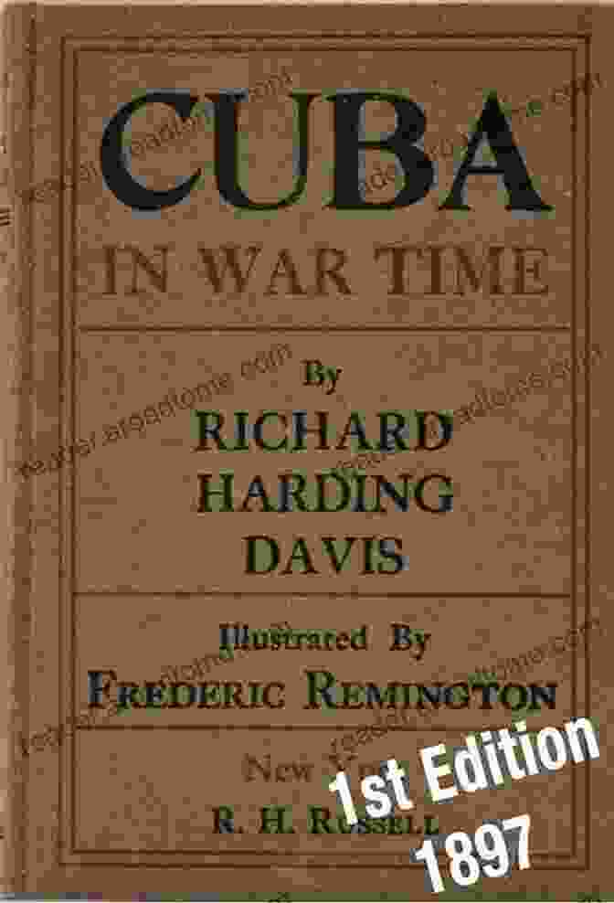 Richard Harding Davis Reporting From Cuba During The Spanish American War Appreciations Of Richard Harding Davis