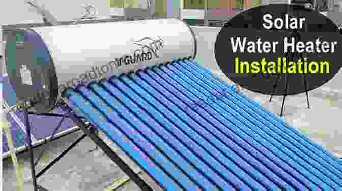 Solar Water Heater Installation: Site Assessment, Roof Mounting, Mounting Angle, Plumbing Connections, Electrical Wiring Solar Water Heater