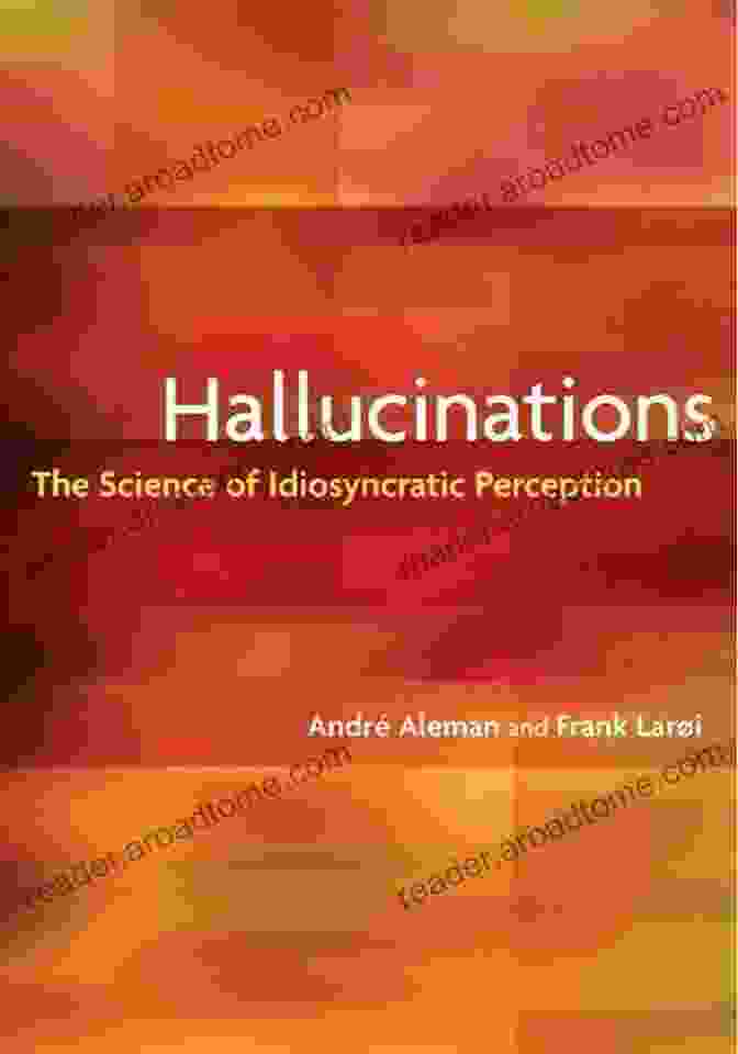 The Book Cover Of 'Hallucinations: The Science Of Idiosyncratic Perception' Hallucinations: The Science Of Idiosyncratic Perception