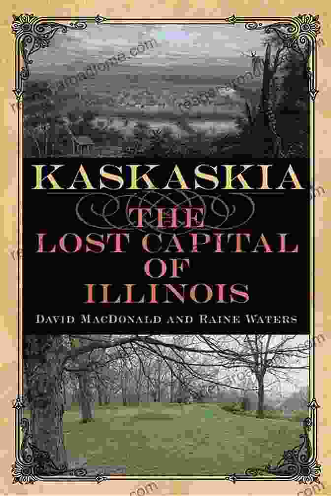 The Cover Of The Captivating Book, Kaskaskia: The Lost Capital Of Illinois, By Shawnee Books Kaskaskia: The Lost Capital Of Illinois (Shawnee Books)