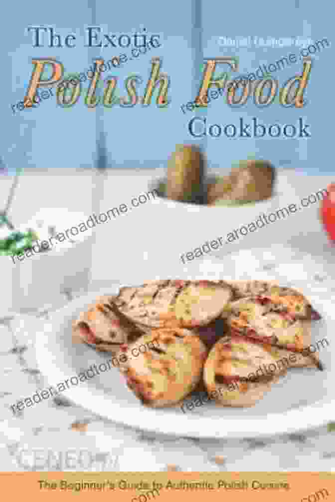 The Exotic Polish Food Cookbook Cover The Exotic Polish Food Cookbook: The Beginner S Guide To Authentic Polish Cuisine