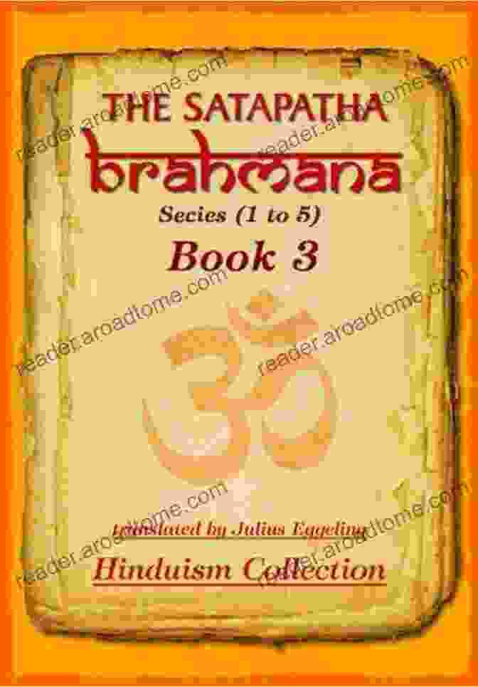 The Satapatha Brahmana Book III, 4.1 The Satapatha Brahmana (Book III 41)