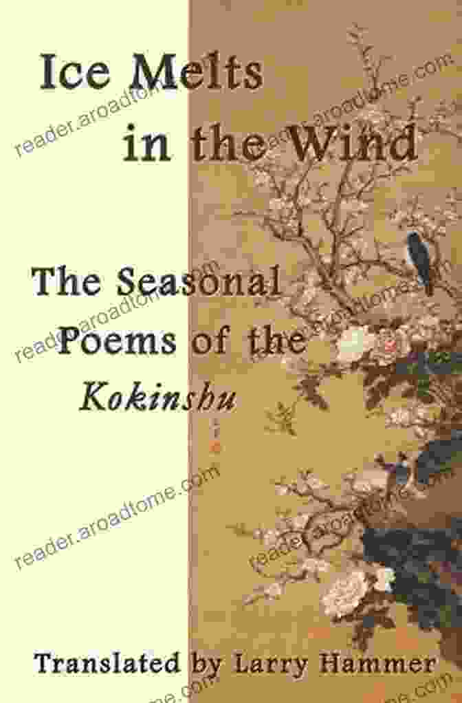 The Seasonal Poems Of The Kokinshu By Ki No Tsurayuki Ice Melts In The Wind: The Seasonal Poems Of The Kokinshu