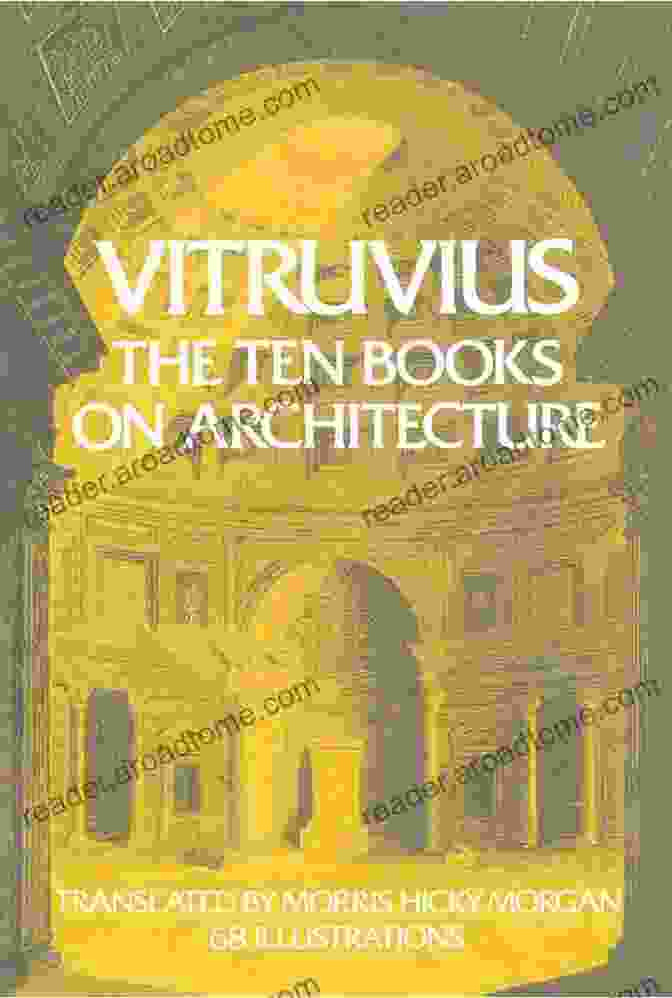 The Ten On Architecture By Vitruvius The Ten On Architecture (Dover Architecture 1)