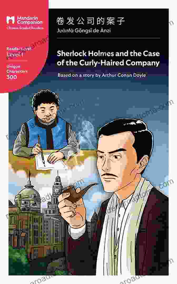 Traditional Chinese Calligraphy Sherlock Holmes And The Case Of The Curly Haired Company: Mandarin Companion Graded Readers: Level 1 Traditional Chinese Edition