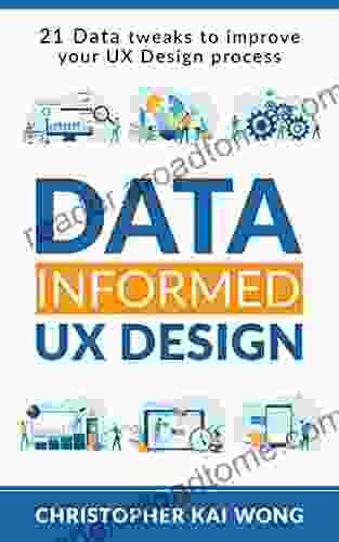 Data Informed UX Design: 21 Data Tweaks to improve your UX Design process