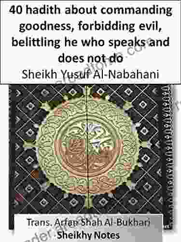 40 hadith about commanding goodness forbidding evil belittling he who speaks and does not do (Sheikhy Notes)