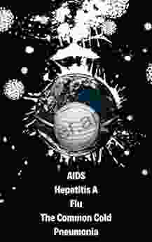 Infectious Viruses: AIDS Hepatitis A Flu The Common Cold Pneumonia