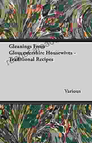 Gleanings from Gloucestershire Housewives Traditional Recipes