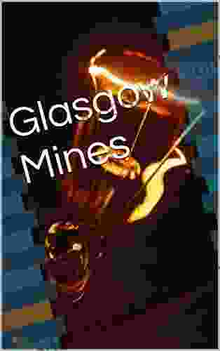 Glasgow Mines: Abandoned Mine Workings as Geothermal Resources Glasgow Scotland