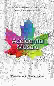 Accidental Mosaic: A Novel About Diversity And Camaraderie