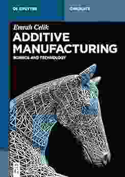 Additive Manufacturing: Science and Technology (De Gruyter Textbook)