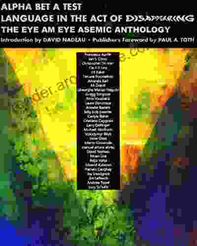 ALPHA BET A TEST: Language In The Act Of Disappearing: The Eye Am Eye Asemic Anthology