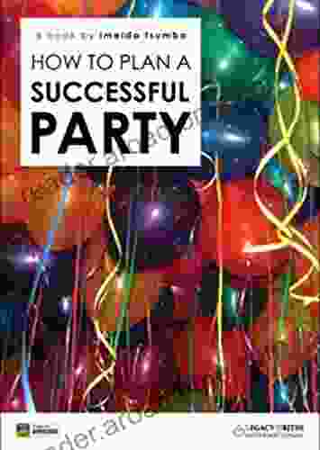 How To Plan A Successful Party: An Amazing Event It Is Possible