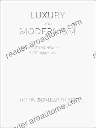 Luxury and Modernism: Architecture and the Object in Germany 1900 1933