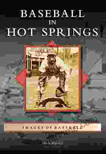 Baseball In Hot Springs (Images Of Baseball)