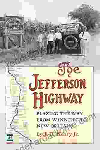 The Jefferson Highway: Blazing the Way from Winnepeg to New Orleans (Iowa and the Midwest Experience)