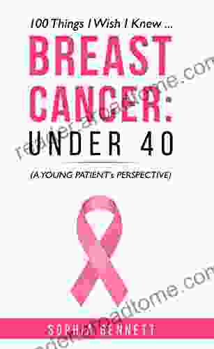 Breast Cancer Under 40: 100 Things I Wish I Knew