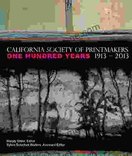 California Society Of Printmakers: One Hundred Years 1913 2024