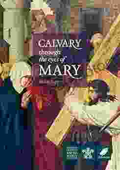 Calvary Through The Eyes Of Mary