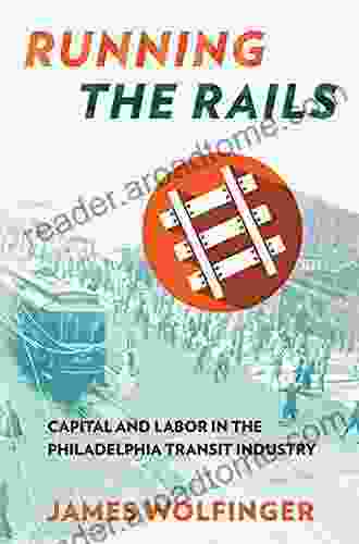 Running the Rails: Capital and Labor in the Philadelphia Transit Industry