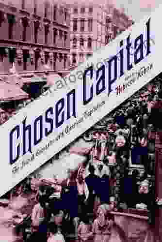 Chosen Capital: The Jewish Encounter With American Capitalism