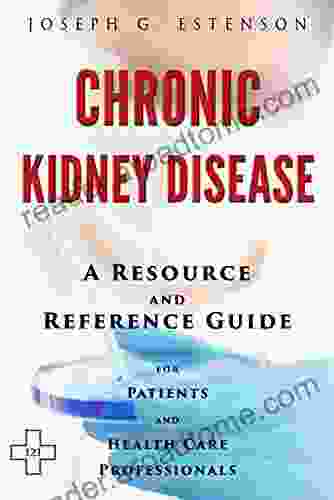 Chronic Kidney Disease A Reference Guide (BONUS DOWNLOADS) (The Hill Resource And Reference Guide 111)