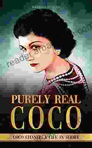 Purely Real Coco: Coco Chanel A Life in Short (she rebels 2)